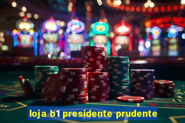 loja b1 presidente prudente